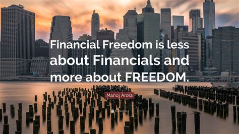Manoj Arora Quote: “Financial Freedom is less about Financials and more