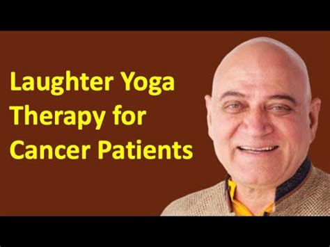 What you should and shouldn't eat while undergoing treatment. Laughter Yoga Therapy for Cancer Patients - YouTube