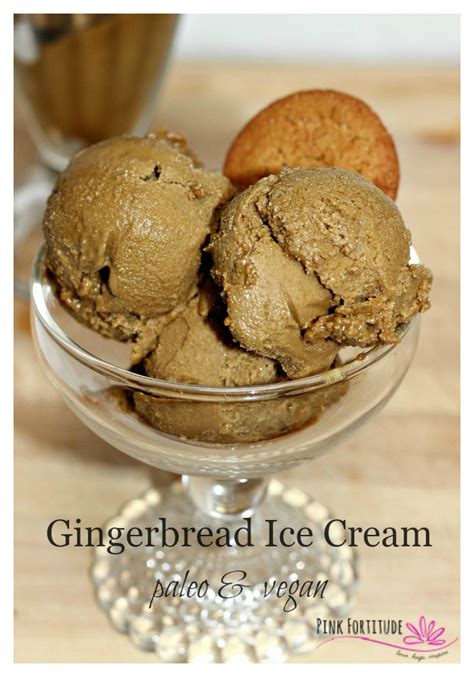 Gingerbread Ice Cream Paleo And Vegan Pink Fortitude Llc