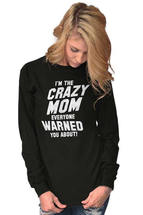 Brisco Brands Crazy Mom Long Sleeve T Shirts Tee For Women Everyone Warned You About Mothers