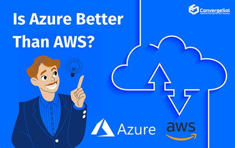 Is Azure Better Than Aws Convergesol
