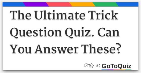 The Ultimate Trick Question Quiz Can You Answer These
