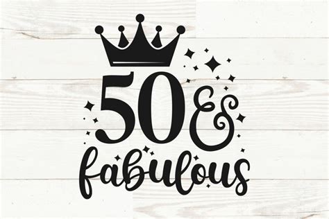 50 And Fabulous 50th Birthday Svg Cut File 1332267 Svgs Design