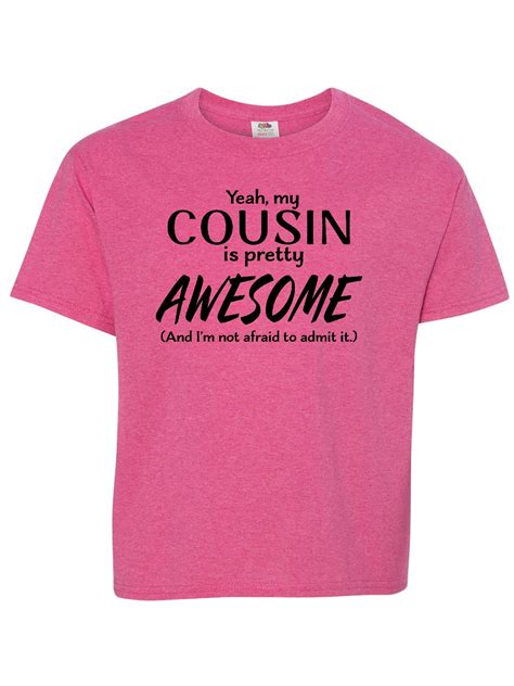 Yeah My Cousin Is Pretty Awesome Youth T Shirt