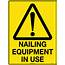 Nailing Equipment In Use  Uniform Safety Signs