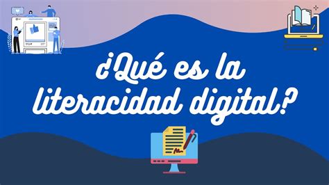 ¿qué Es La Literacidad Digital Youtube