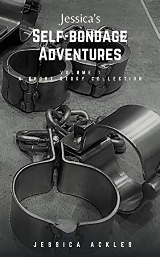 Jessica S Self Bondage Adventures Volume A Self Bondage Short Story Collection English