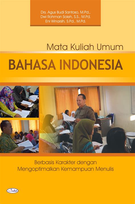 Mata Kuliah Umum Bahasa Indonesia Berbasis Karakter Dengan Mengoptimalkan Kemampuan Menulis