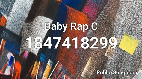 Baby Rap C Roblox Id Roblox Music Codes