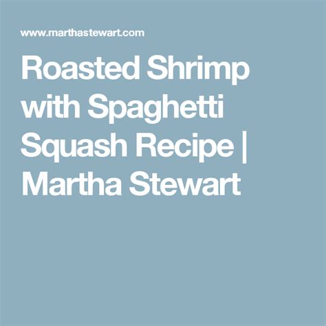 Roasted Shrimp With Spaghetti Squash Recipe Recipe Spaghetti Squash