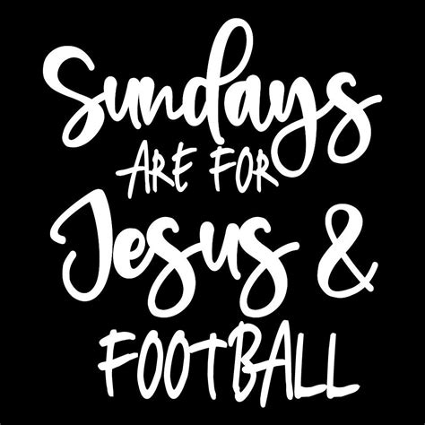 Sundays Are For Jesus And Football Chr 177 Sundays Are For Jesus