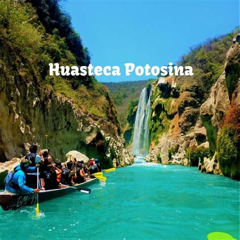 ¡la Huasteca Potosina