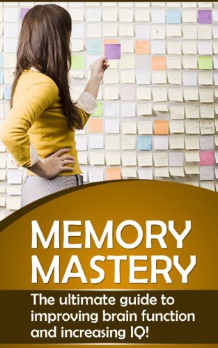 Memory Mastery The Ultimate Guide To Improving Brain Function And Increasing Iq Learning