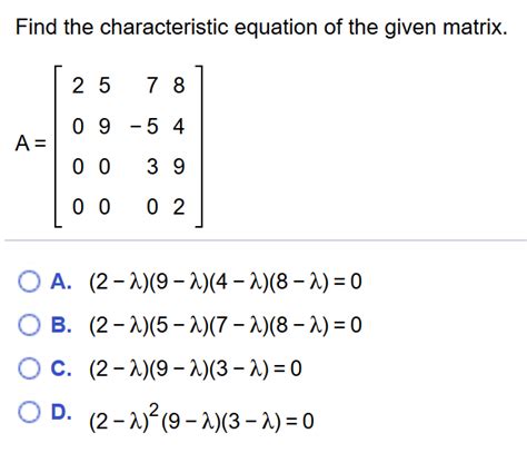 Solved: Find The Characteristic Equation Of The Given Matr ...