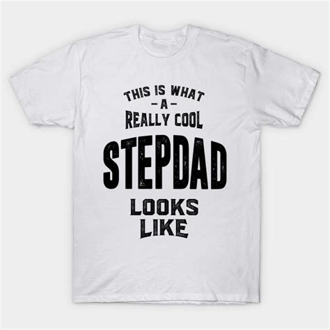 Stepdad Stepdad T Shirt Teepublic