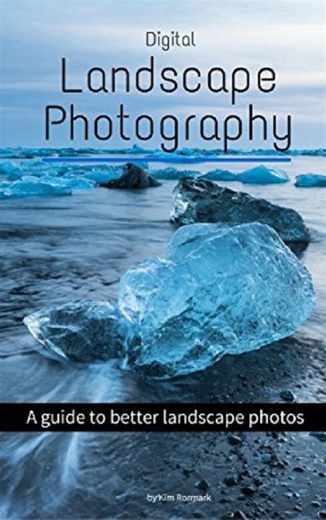Digital Landscape Photography A Guide To Better Landscape Photos Gfxtra