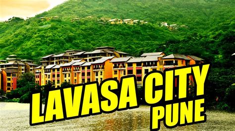 Lavasa City Lavasa Pune Lavasa City Pune Best Place For Visit In