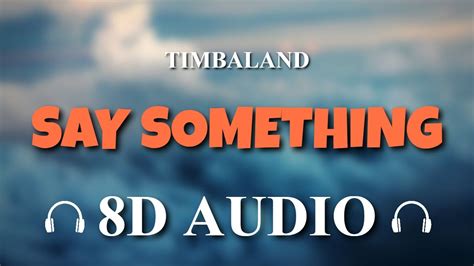 Timbaland Ft Drake Say Something 8d Audio Youtube
