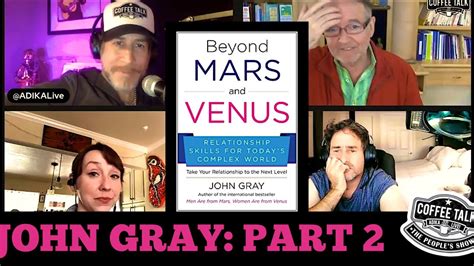 Gender Roles Male And Female Energy With Author John Gray Youtube