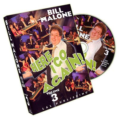 In this series of four dvds he has created four different stage/parlor shows/acts， which target specific segments of the magic market. Here I Go Again - Volume 3 by Bill Malone - DVD