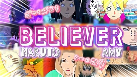 Believer Naruto Amv 100 Subs Special Anime Naruto Sasuke Kakashi