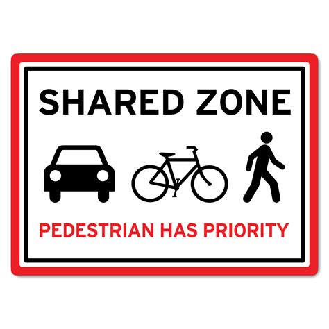 Shared Zone Sign Pedestrian Has Priority The Signmaker