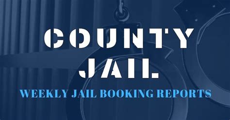Weekly Jail Booking Reports Recent News DrydenWire Com