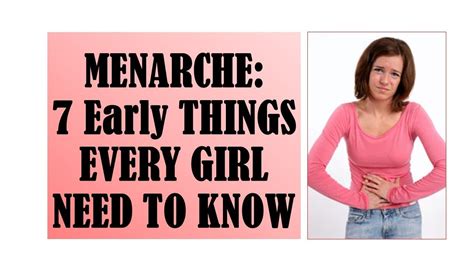 Menarche 7 Early Things Every Girl Need To Know Every Girl Need To