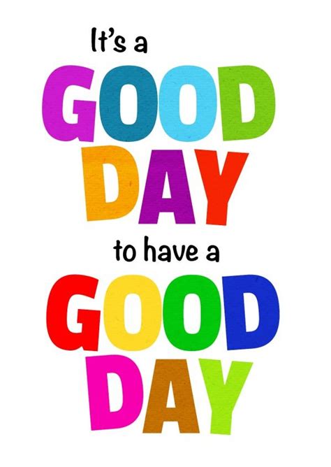 Its A Good Day To Have A Good Day Motivationssprüche 🤩🤟🙌💸 Echte