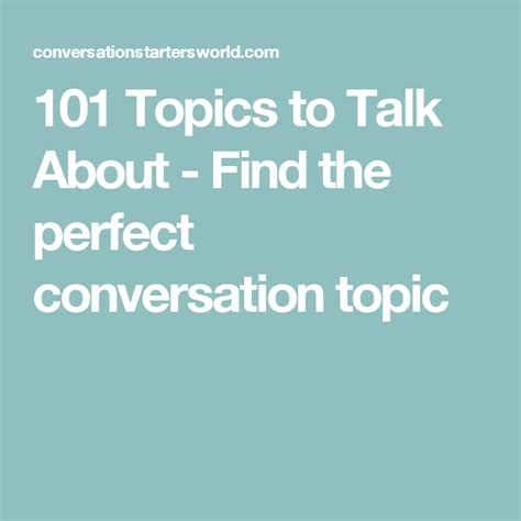101 Topics To Talk About Find The Perfect Conversation Topic Topics