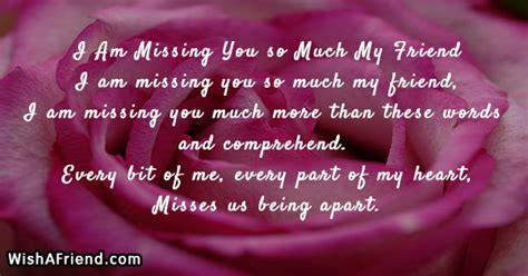 I Am Missing You So Much My Friend Missing You Friend Poem