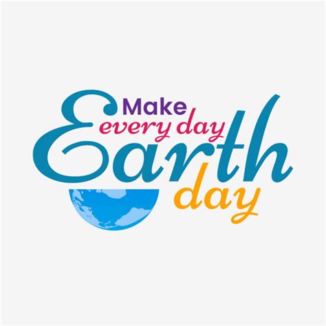 Make Every Day Earth Day Vector Illustration Earth Poster Every Png