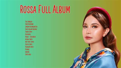 Rossa Full Album Terbaik 2023 Lagu Indonesia Terpopuler Sepanjang Masa Youtube