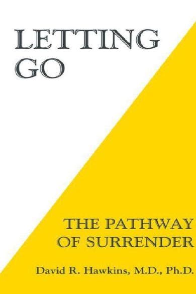 Download Letting Go The Pathway Of Surrender By David R Hawkins