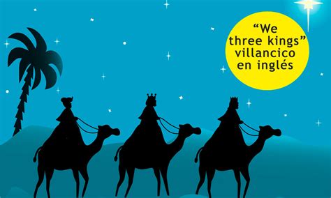 We Three Kings Villancico En Inglés Sobre Los Reyes Magos