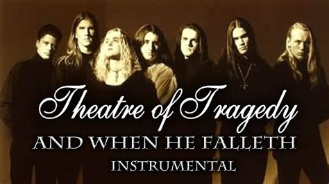 Theatre Of Tragedy And When He Falleth Instrumental Youtube