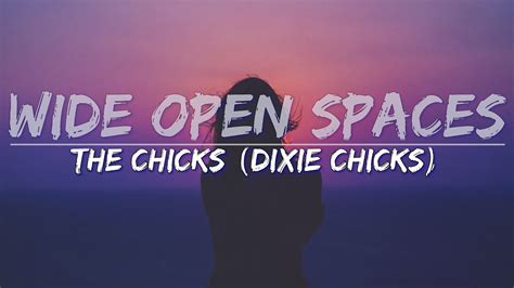 The Chicks Dixie Chicks Wide Open Spaces Lyrics Full Audio 4k Video Youtube