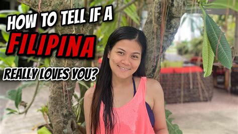 How To Tell If A Filipina Really Loves You Youtube