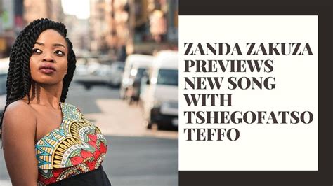 Zanda Zakuza Previews New Song With Tshegofatso Teffo Youtube