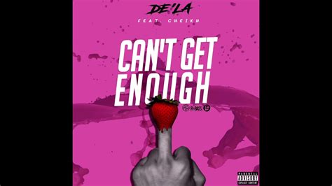 Dela Cant Get Enough Ft Cheikh Youtube