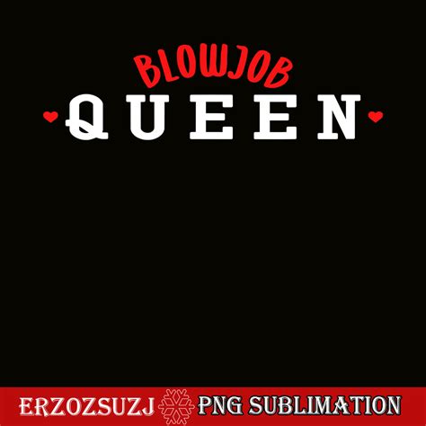 Blowjob Queen Png Adult Queen Png Birthday Queen Png Inspire Uplift