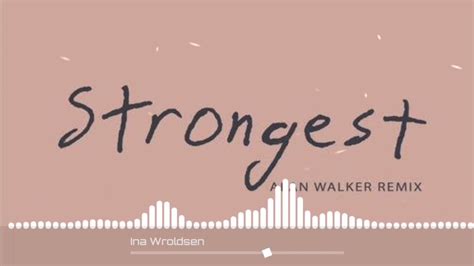 Ian Wroldsen Strongest Alan Walker Remix Slowed And Reverb YouTube