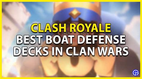 Clash Royale Best Boat Defense Decks For Clan Wars