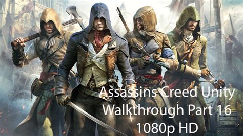 Assassin S Creed Unity Walkthrough Part 16 Starving Times PS4 YouTube