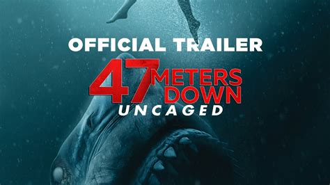 47 Meters Down Uncaged Final Trailer In Theaters Aug 16 Youtube