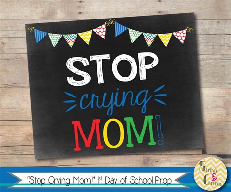 Stop Crying Mom First Day Of School Sign 1st Day Last Day Of