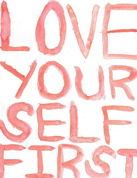 Love yourself first so you know what you deserve words. Love Yourself First Quotes. QuotesGram