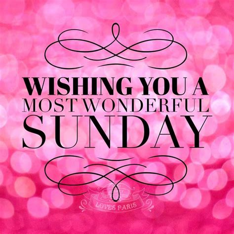 Have A Wonderful Day Sunday Morning Quotes Good Sunday Morning Sunday