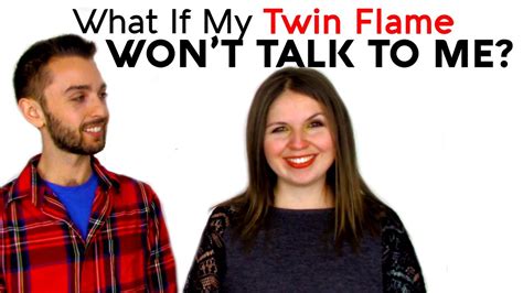 What If My Twin Flame Won T Talk To Me Youtube