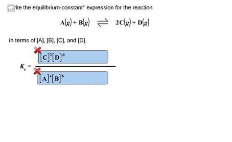 Oneclass Write The Equilibrium Constant Expression For The Reaction A